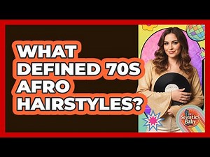 What Defined 70s Afro Hairstyles?