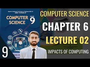 Class 9 Computer Science | Chapter 6 - Lecture 02 | Impacts of Computing | #class9computer