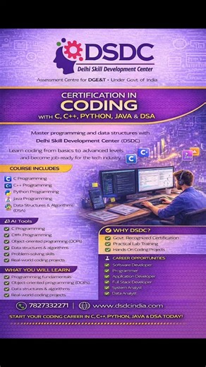 Delhi Skill Development Center on Instagram: "💻 Certification in Coding C | C++ | Python | Java | DSA Kick-start your tech career with Delhi Skill Development Center (DSDC) — 🛡️ Assessment Centre for DGE&T | Under Govt. of India Learn coding from basics to advanced level and become job-ready for the tech industry with hands-on training and real-world projects. 📘 Course Includes: ✅ C Programming ✅ C++ Programming ✅ Python Programming ✅ Java Programming ✅ Data Structures & Algorithms (DSA) 🤖 S