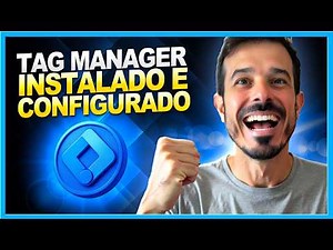Como Criar e Configurar o Google Tag Manager - Tutorial SIMPLES E COMPLETO