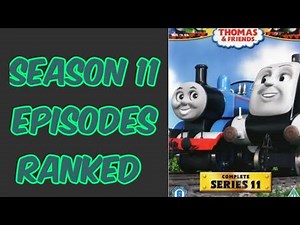 THOMAS AND FRIENDS SEASON 11 EPISODES RANKED#thomasandfriends
