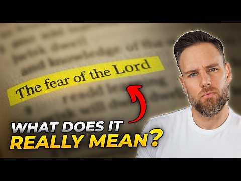 What the FEAR OF THE LORD Really Means (And why Most Christians get this Wrong)