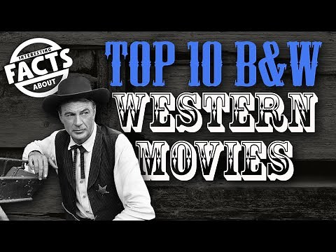 The Top 10 Best B&W Western Movies