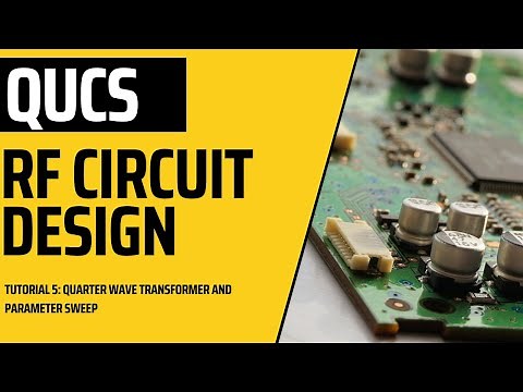 RF Circuit Design using Qucs: Tutorial 5- Quarter Wave Transformer and Parameter Sweep
