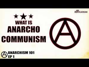 What is Anarcho-Communism?