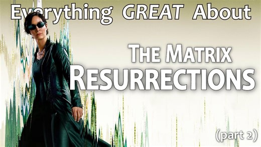 Everything GREAT About The Matrix Resurrections! (Part 2)