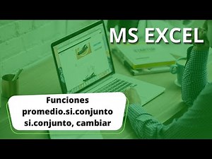 Funciones de resumen condicional SI.CONJUNTO, MAX.SI.CONJUNTO, PROMEDIO.SI.CONJUNTO, CAMBIAR