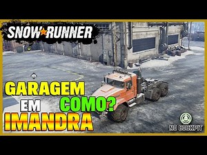 SNOWRUNNER | COMO DESBLOQUEAR A GARAGEM DE IMANDRA