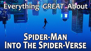 Everything GREAT About Spider-Man: Into the Spider-Verse!