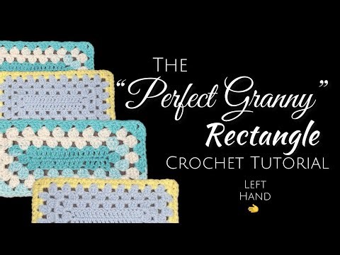 Crochet Tutorial: The “Perfect Granny Rectangle” (Left Hand) EASY!