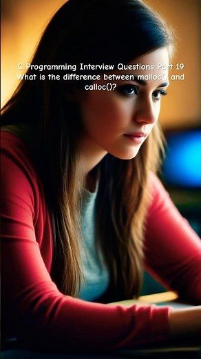 C Programming Interview Questions Part 19What is the difference between malloc() and calloc()?