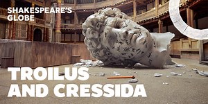 Troilus And Cressida | at Shakespeare's Globe | Closed 26 Oct 2025
