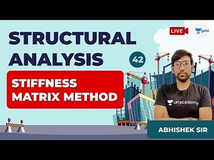 Stiffness Matrix Method | Lec 42 | Structural Analysis | GATE CE Exam