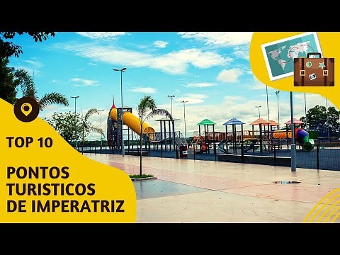 O que fazer em Imperatriz: 10 pontos turísticos mais visitados! #maranhao