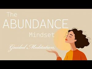 Creating Space for an Abundant Mindset (5 Minute Guided Meditation)