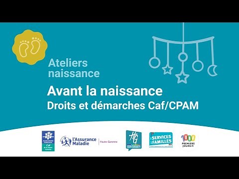 #1 Avant la naissance, Droits et démarches Caf/CPAM
