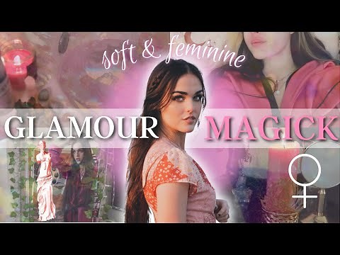 Soft & Feminine Glamour Magick Rituals for Goddess Energy | How I connect to the divine feminine ✨