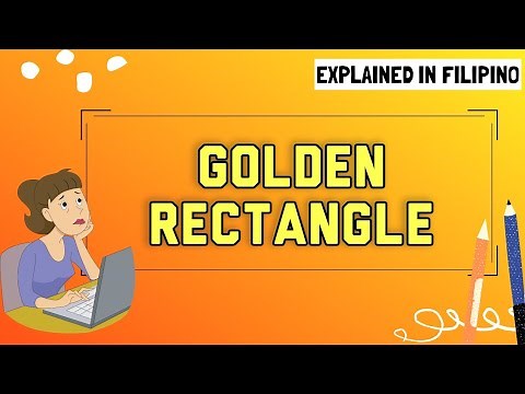 GOLDEN RECTANGLE EXPLAINED IN FILIPINO