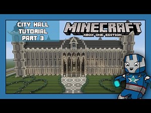 Minecraft Xbox One: City Hall Tutorial - Part 3 (Xbox,Ps,PC,PE)