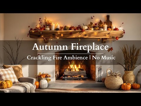 Cozy Autumn Fireplace Ambience – Crackling Fire Sounds with Warm Fall Vibes | No Music