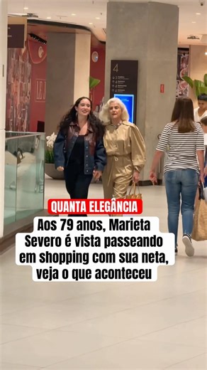 Aos 79 anos, Marieta Severo é vista passeando em shopping com sua neta, veja o que aconteceu