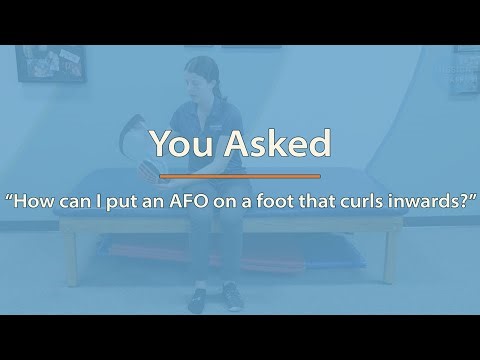 You Asked: Putting on an AFO When the Foot Turns In