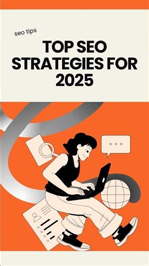 Top seo strategies for 2025