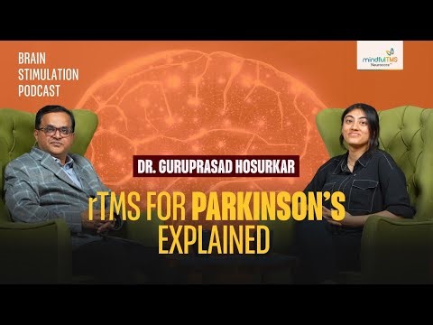 rTMS for Parkinson’s Explained by Dr Guruprasad | Brain Stimulation Podcast with MindfulTMS