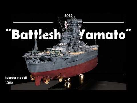 1/350 大和 完成 [Border Model] I Built the World's Largest Yamato Model