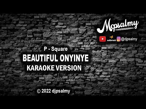 P Square - Beautiful Onyinye | Karaoke Lyrics | djpsalmy