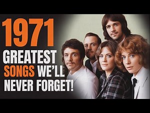 Top 50 - 1971 Greats Hit Songs We'll Never Forget