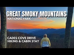 3 Days in Great Smoky Mountains National Park: Cades Cove & Cabin Stay