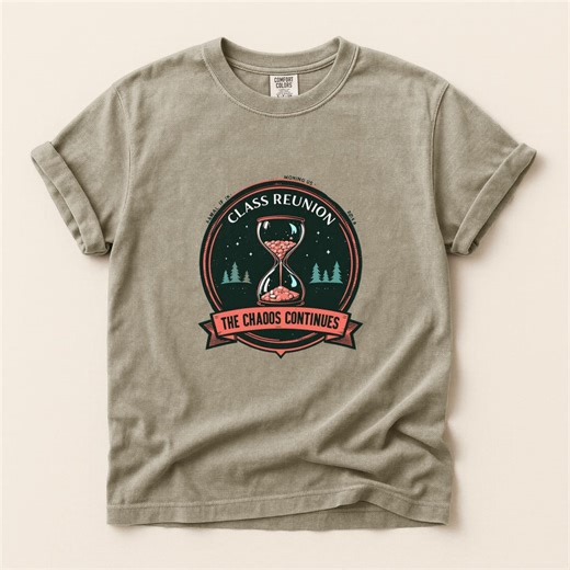 Class Reunion T Shirt, Hourglass Graphic Tee, the Chaos Continues - Etsy