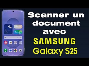 Comment scanner un document avec Samsung S25