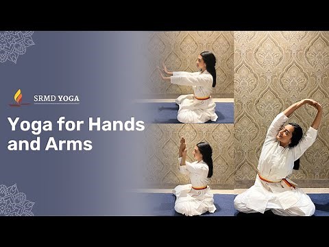 Yoga for Hands and Arms | SRMD Yoga