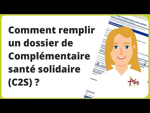 Comment remplir un dossier de Complémentaire santé solidaire (C2S) ?