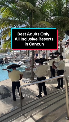 Best Adults Only All Inclusive Resorts in Cancun 2024