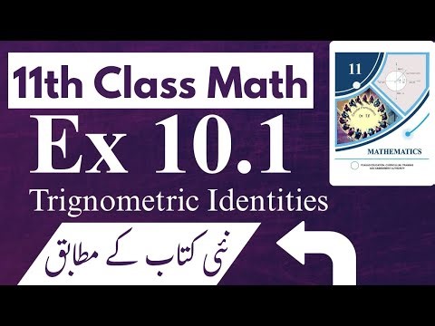 Ch # 10 | Trigonometric Identities Exercise 10.1 | Class 11 math new book 2025