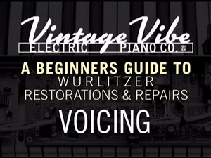 A Beginners Guide to Wurlitzer Restorations & Repairs: Voicing