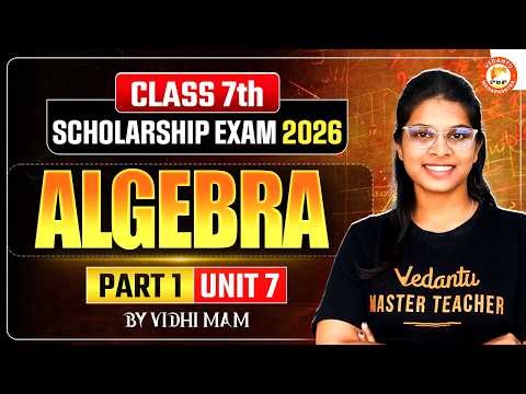 Algebra Unit 7 Part 1 Class 7th Scholarship 2026 | Algebra Scholarship Exam 2026 | By Vidhi Mam