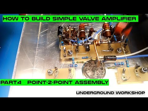 point-to- point construction how to build simple valve amplifier part 4