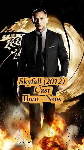 🔥 SKYFALL (2012) Cast 🔫 THEN vs NOW ✨ | 13 Years of Transformation!