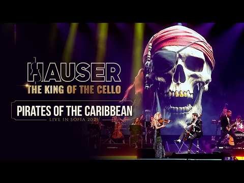 Pirates of the Caribbean – HAUSER & Caroline Campbell | THE KING OF THE CELLO (Live in Sofia 2025)