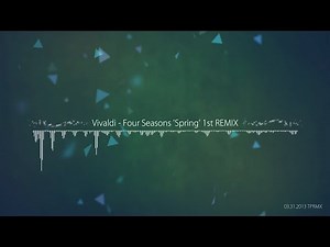 [TPRMX] Vivaldi - Four Seasons 'Spring' 1st REMIX