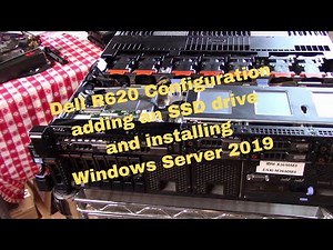 Dell R620 - adding an SSD Drive and installing Windows Server 2019