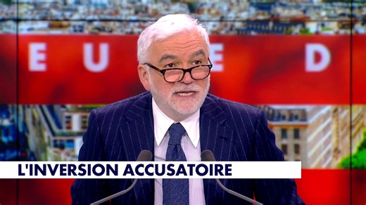 L'édito de Pascal Praud : « L'inversion accusatoire »