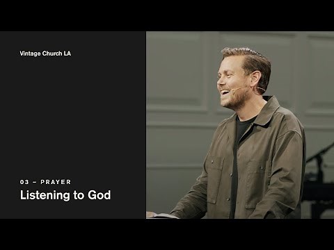 Prayer: Listening to God - Vintage Church LA