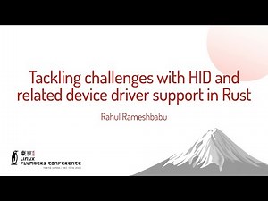 Tackling challenges with HID and related device driver support in Rust - Rahul Rameshbabu