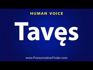 How To Pronounce Taves