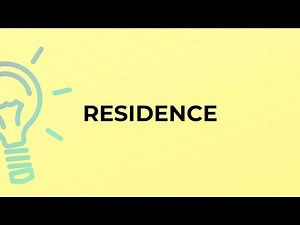 What is the meaning of the word RESIDENCE?